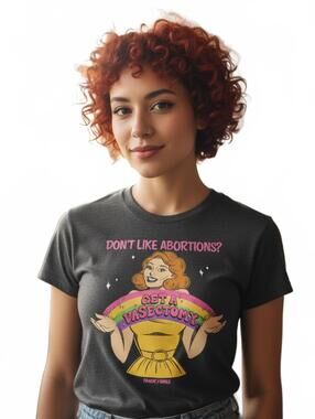 T-Shirt / Threadless / 'Don't Like Abortions? Get a Vasectomy' / Large